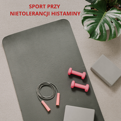 SPORT A NIETOLERANCJA HISTAMINY - JAKI TRENING WYBRAĆ I CZEGO UNIKAĆ.